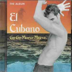 Download El Cubano - Go-Go-'Mueve-'Mueve - The Album