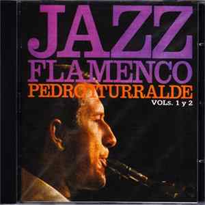 Download Pedro Iturralde - Jazz Flamenco (Vols. 1 Y 2)