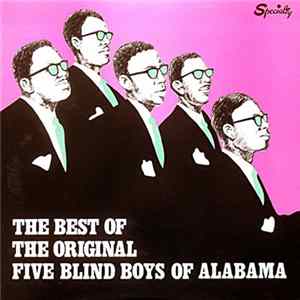 Download Five Blind Boys Of Alabama - The Best Of The Original Five Blind Boys Of Alabama