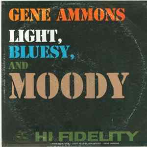 Download Gene Ammons - Light, Bluesy, And Moody