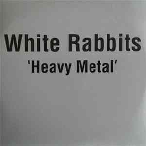 Download White Rabbits - Heavy Metal