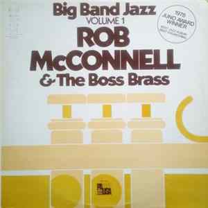 Download Rob McConnell & The Boss Brass - Big Band Jazz Volume 1