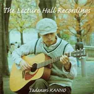 Download Tadanori Kanno - The Lecture Hall Recordings