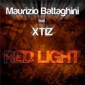 Download Maurizio Battaghini Feat. XTIZ - Red Light