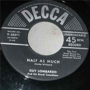 Download Guy Lombardo And His Royal Canadians - Half As Much / Auf Wiederseh'n Sweetheart