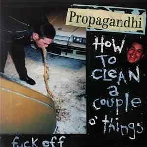 Download Propagandhi - How To Clean A Couple O' Things