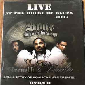 Download Bone Thugs-N-Harmony - At The House Of Blues 2007
