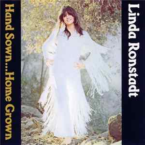 Download Linda Ronstadt - Hand Sown...Home Grown