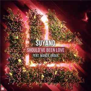 Download Suyano Feat. Mandy Jiroux - Should've Been Love