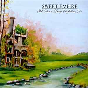 Download Sweet Empire - Old Ideas Keep Fighting Us
