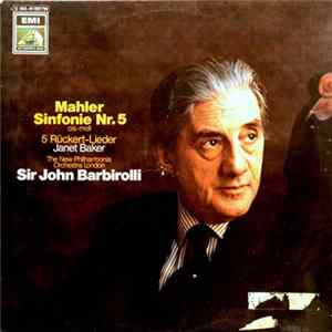 Download Mahler - The New Philharmonia Orchestra London, Sir John Barbirolli, Janet Baker - Sinfonie Nr.5 Cis-Moll / 5 Rückert-Lieder