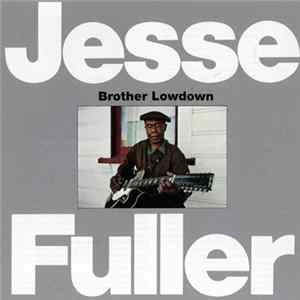 Download Jesse Fuller - Brother Lowdown