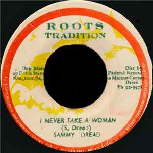 Download Sammy Dread - I Never Take A Woman