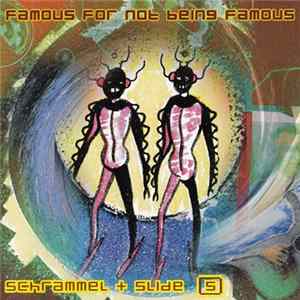 Download Schrammel & Slide - Famous For Not Being Famous