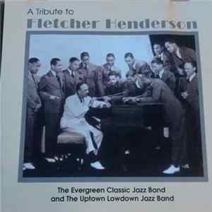 Download Evergreen Classic Jazz Band And The Uptown Lowdown Jazz Band - A Tribute To Fletcher Henderson