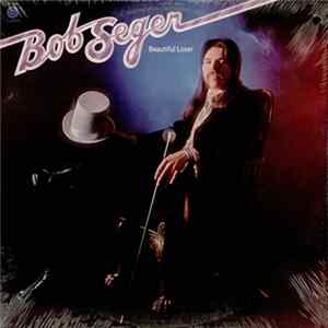 Download Bob Seger - Beautiful Loser