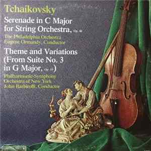 Download Tchaikovsky - Serenade In C Major For String Orchestra, Op.48 / Theme And Variations (From Suite No.3 In G Major, Op. 55)