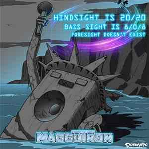 Download Maggotron - Hindsight Is 20/20
