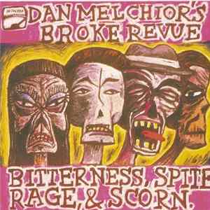Download Dan Melchior's Broke Revue - Bitterness, Spite, Rage, & Scorn