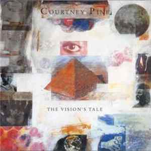 Download Courtney Pine - The Vision's Tale