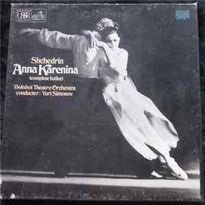 Download Shchedrin - Bolshoi Theatre Orchestra , conducter: Yuri Simonov - Anna Karenina (Complete Ballet)