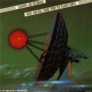 Download Country Joe McDonald - Rock And Roll Music From The Planet Earth