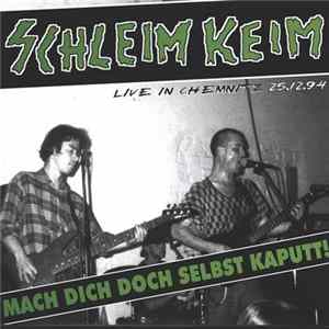 Download Schleim Keim - Mach Dich Doch Selbst Kaputt!