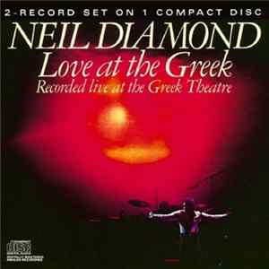 Download Neil Diamond - Love At The Greek - Recorded Live At The Greek Theatre