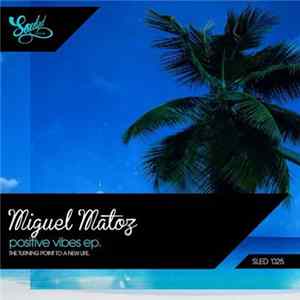 Download Miguel Matoz - Positive Vibe EP