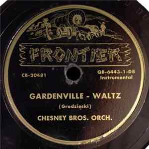 Download Chesney Bros. Orch. - Gardenville Waltz / Green Meadow Polka
