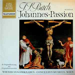 Download Johann Sebastian Bach, Concentus Musicus Wien, Hans Gillesberger - Johannes-Passion, BWV 245 ・ Auszüge