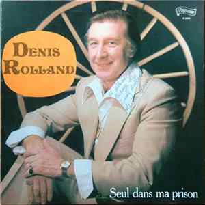 Download Denis Rolland - Seul Dans Ma Prison