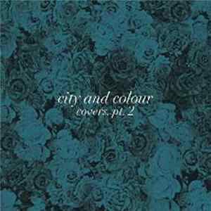 Download City And Colour - Covers, Pt. 2