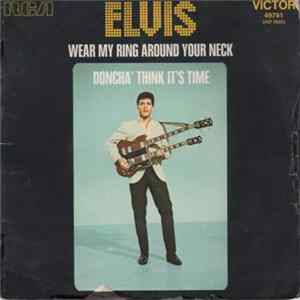 Download Elvis - Wear My Ring Around Your Neck / Doncha' Think It's Time