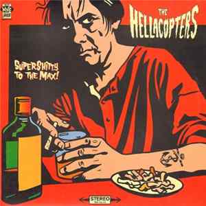 Download The Hellacopters - Supershitty To The Max!