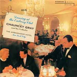 Download Chauncey Gray And His Orchestra - Dancing At The Embassy Club (The Ambassador Hotel New York City)