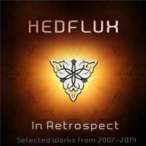 Download Hedflux - In Retrospect (Selected Works From 2007-2014)