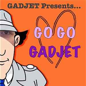 Download Gadjet - Go Go Gadjet