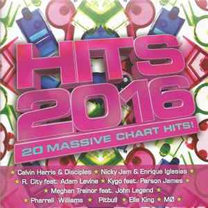 Download Various - Hits 2016 - 20 Massive Chart Hits!