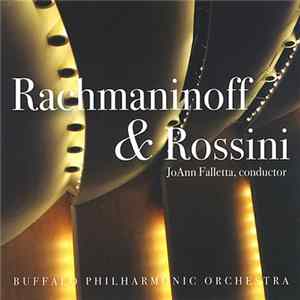 Download Rachmaninoff, Rossini, Buffalo Philharmonic Orchestra Conducted By JoAnn Falletta - Rachmaninoff & Rossini
