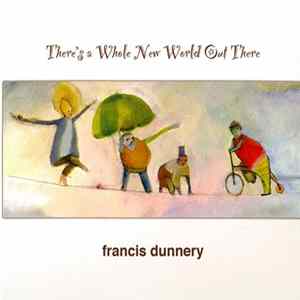 Download Francis Dunnery - There's A Whole New World Out There