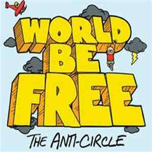 Download World Be Free - The Anti-Circle