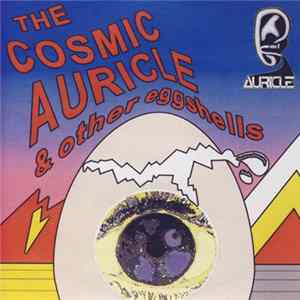 Download Various - The Cosmic Auricle & Other Eggshells