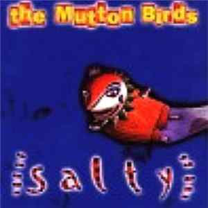 Download The Mutton Birds - Salty