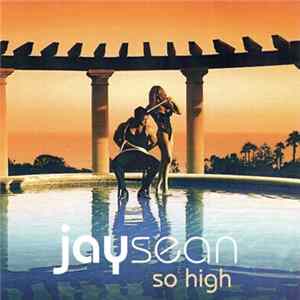 Download Jay Sean - So High (Hoxton Whores Remixes)