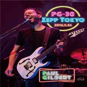 Download Paul Gilbert - PG-30 Zepp Tokyo 2016.9.26