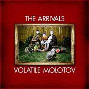 Download The Arrivals - Volatile Molotov