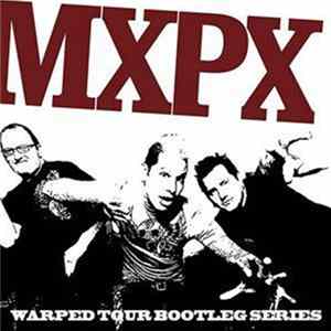 Download MxPx - Warped Tour Bootleg Series