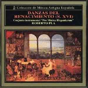 Download Conjunto Instrumental "Pro Musica Hispaniarum", Roberto Pla - Danzas Del Renacimiento (S. XVI)