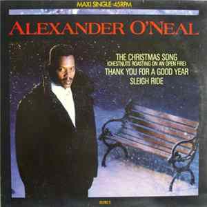 Download Alexander O'Neal - The Christmas Song (Chestnuts Roasting On An Open Fire) / Thank You For A Good Year / Sleigh Ride